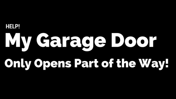 Amazing Garage Door Only Opens Part Way in the world The ultimate guide 